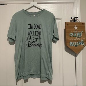 Disney Theme I’m Done Adulting T Shirt Mint Sz XL EUC